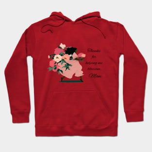 Thanks for helping me blossom, Mom, woman with pink peonies Hoodie